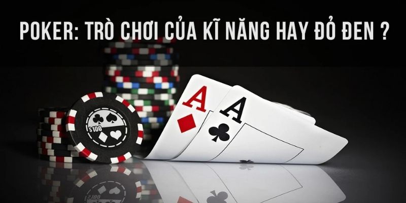 Những chiến thuật đánh game đánh bài poker đổi thưởng