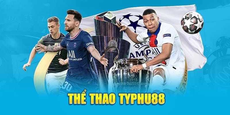 Những đặc điểm nổi bật của sảnh cá cược thể thao tại Typhu88